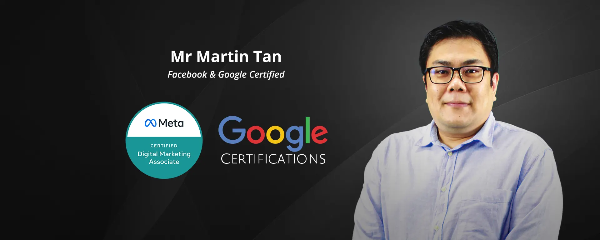 Martin Tan - Facebook and Google Certified